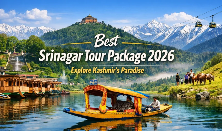 Best Srinagar Tour Package 2026