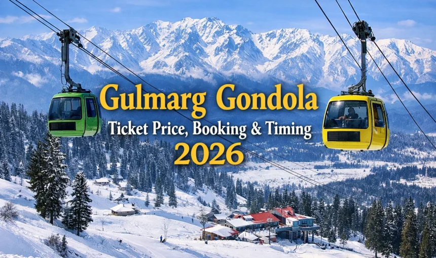 Gulmarg Gondola Ticket Price , Booking & Timing (2026)