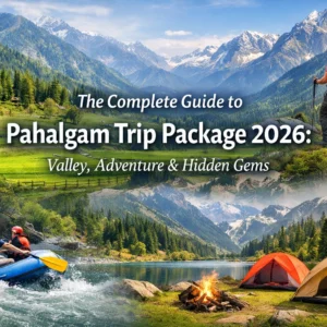 featured image for featured image for The complete Guide to Pahalgam Trip Package 2026 Valley Adventure & Hidden Gems