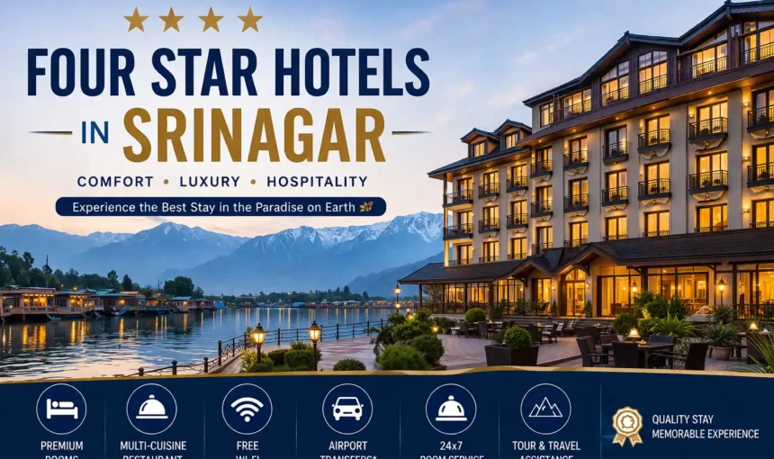 Four star hotels in srinagar – Complete Travel & Stay Guide