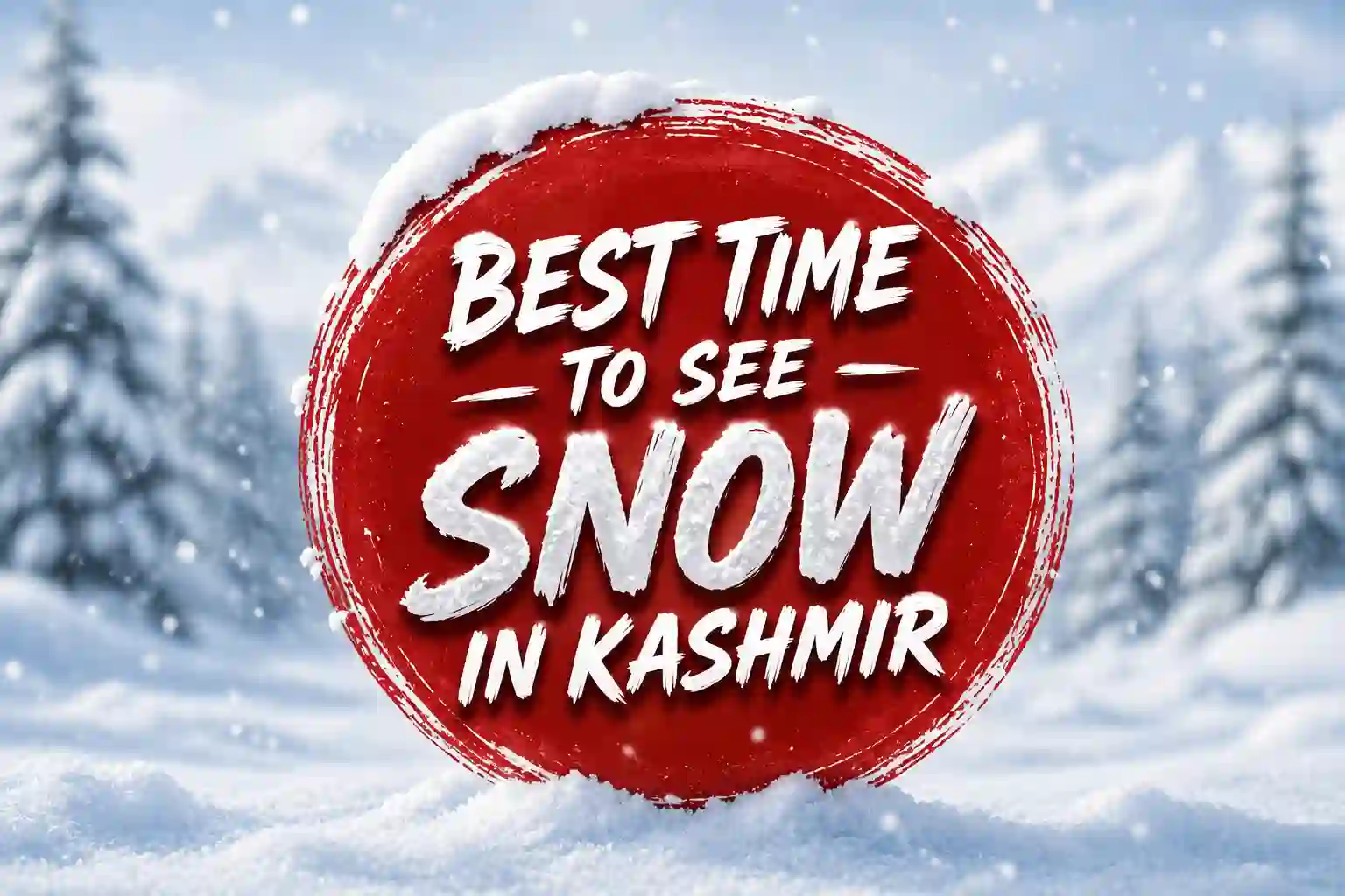 Featured image for Best time to see snow in kashmir